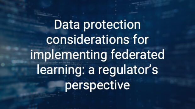 Data protection considerations for implementing federated learning: a regulator's perspective